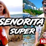 Karolina Protsenko and Daniel Vitale Sax Cover,’Senorita’ Karolina Protsenko - Senorita