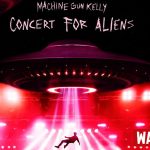 Machine Gun Kelly releases a new lyric video: ‘concert for aliens’. Machine Gun Kelly concert for aliens