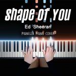 Ed Sheeran’s Shape Of You piano cover by Pianella Piano Shape Of You piano cover by Pianella Piano