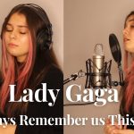 Lady Gaga song cover by Saibh Skelly – Always Remember Us This Way Lady Gaga song cover by Saibh Skelly