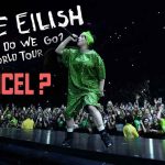 No World Tours: Billie Eilish wrote a special message for her fans No World Tours Billie Eilish