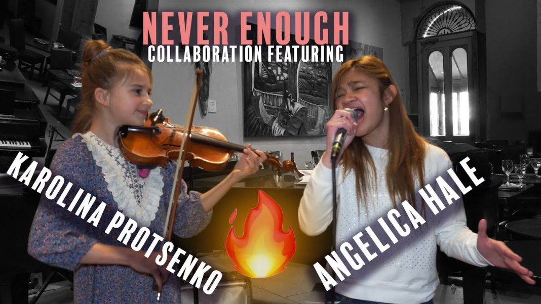 Never Enough cover by Karolina Protsenko and Angelica Hale