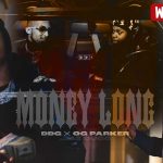 DDG x OG Parker ft. 42 Dugg – Money Long Trending On Youtube DDG x OG Parker ft. 42 Dugg - Money Long