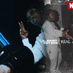 Lil Baby releases new music video ‘Real As It Gets’ ft. EST Gee Real As It Gets' ft. EST Gee - Lil Baby