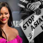 Rihanna Stood Up Against Asian American Racism: “Stop Asian Hate rally” Rihanna Stop Asian Hate rally