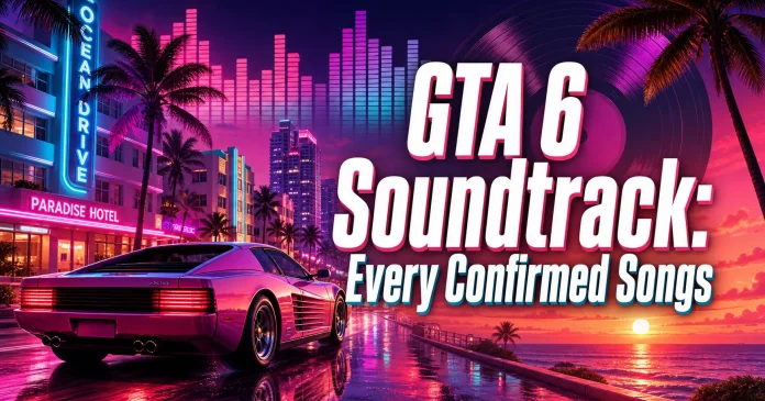 GTA 6 Soundtrack: Every Confirmed Song and Radio Station So Far